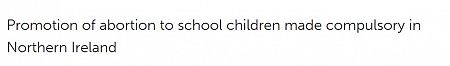 Promotion of abortion to school children made compulsory in Northern Ireland