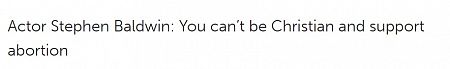 Actor Stephen Baldwin: You can’t be Christian and support abortion