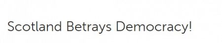 Scotland Betrays Democracy!
