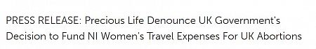 PRESS RELEASE: Precious Life Denounce UK Government's Decision to Fund NI Women's Travel Expenses For UK Abortions
