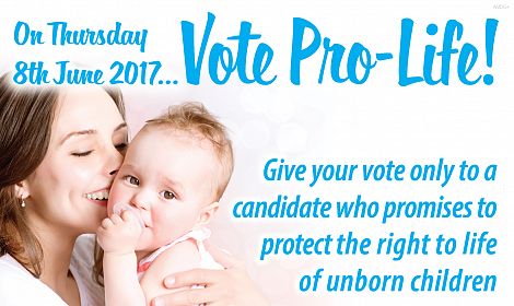 On Thursday 8th June... VOTE PRO-LIFE